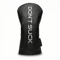 Don’t Suck premium black quilted driver headcover with white embroidery on a clean white background